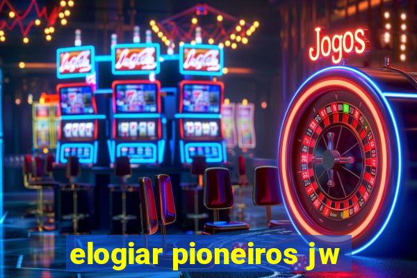 elogiar pioneiros jw